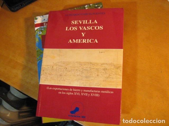 Gebrauchte B&uuml;cher: SEVILLA LOS VASCOS Y AMERICA LUTGARDO GARCIA FUENTES EXPORTACIONES DE HIERRO EN SIGLOS XVI XVII..