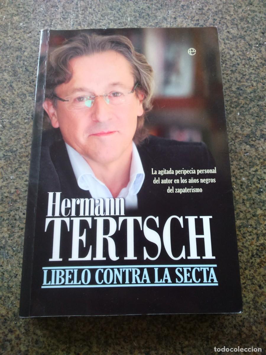 Libros de segunda mano: LIBELO CONTRA LA SECTA -- HERMANN TERTSCH -- LA ESDFERA 2010 -- - Foto 1