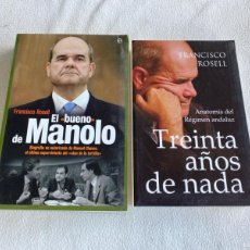 Libros de segunda mano: EL BUENO DE MANOLO. FRANCISCO ROSELL. LA ESFERA DE LOS LIBROS + TREINTA AÑOS DE NADA RÉGIMEN ANDALUZ