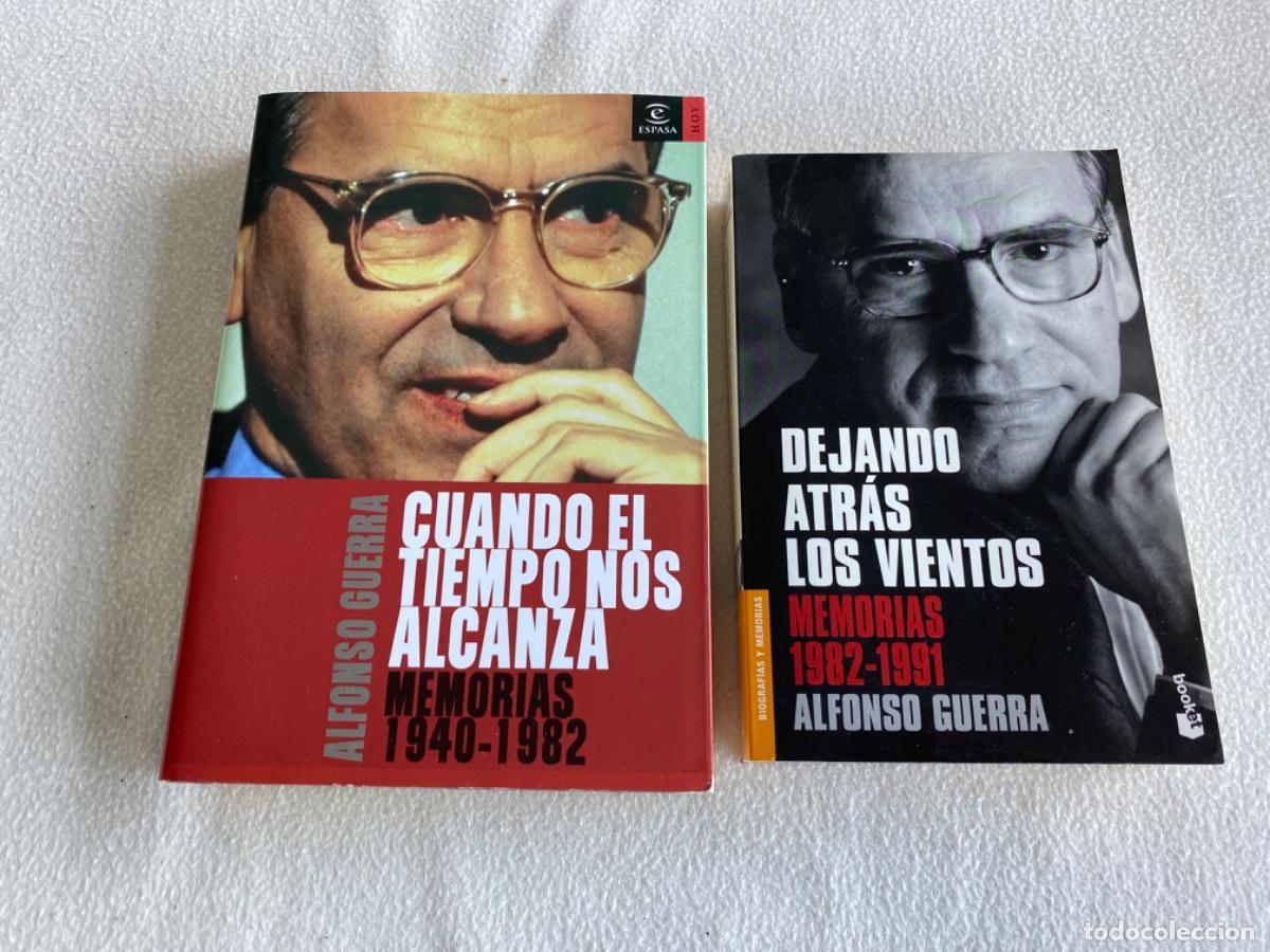 Libros de segunda mano: Alfonso guerra - dejando atras los vientos, memorias 1982-1991 + CUANDO EL TIEMPO NOS ALCANZA
