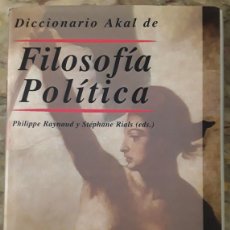 Libros de segunda mano: DICCIONARIO AKAL DE FILOSOFÍA POLÍTICA. PHILIPPE RAYNAUD Y STÉPHANE RIALS.