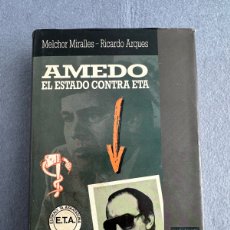 Libri di seconda mano: AMEDO EL ESTADO CONTRA ETA - MELCHOR MIRALLES Y RICARDO ARQUES - 1º ED 1989 - GAL FELIPE GONZALEZ