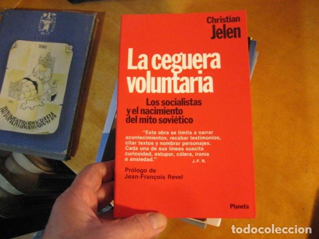 Libros de segunda mano: LA CEGUERA VOLUNTARIA, CHRISTIAN JELEN, LOS SOCIALISTAS Y EL NACIMIENTO DEL MITO SOVIETICO NUEVO!!
