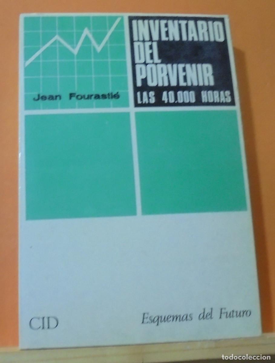 Libros de segunda mano: Inventario del porvenir, las 40.000 horas. Jean Fourasti&eacute;
