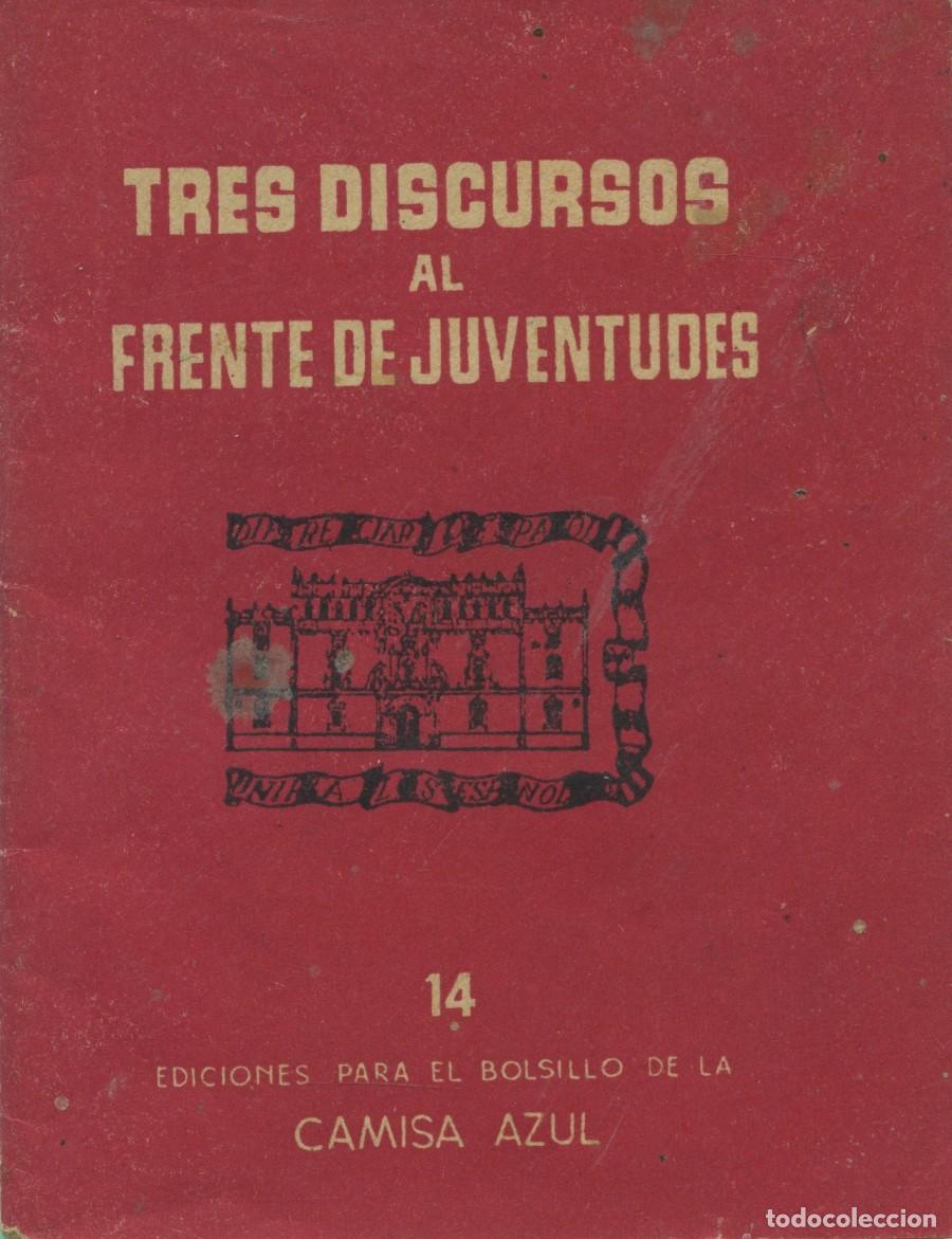 Libros de segunda mano: TRES DISCURSOS AL FRENTE DE JUVENTUDES. N&ordm; 14. Ediciones para el Bolsillo de la CAMISA AZUL. Pp. 40