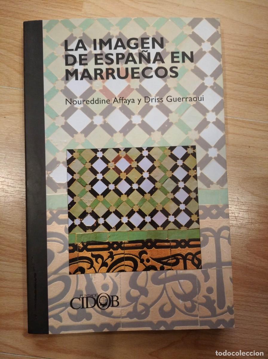 Libros de segunda mano: 'La imagen de Espa&ntilde;a en Marruecos'. Nourreddine Affaya