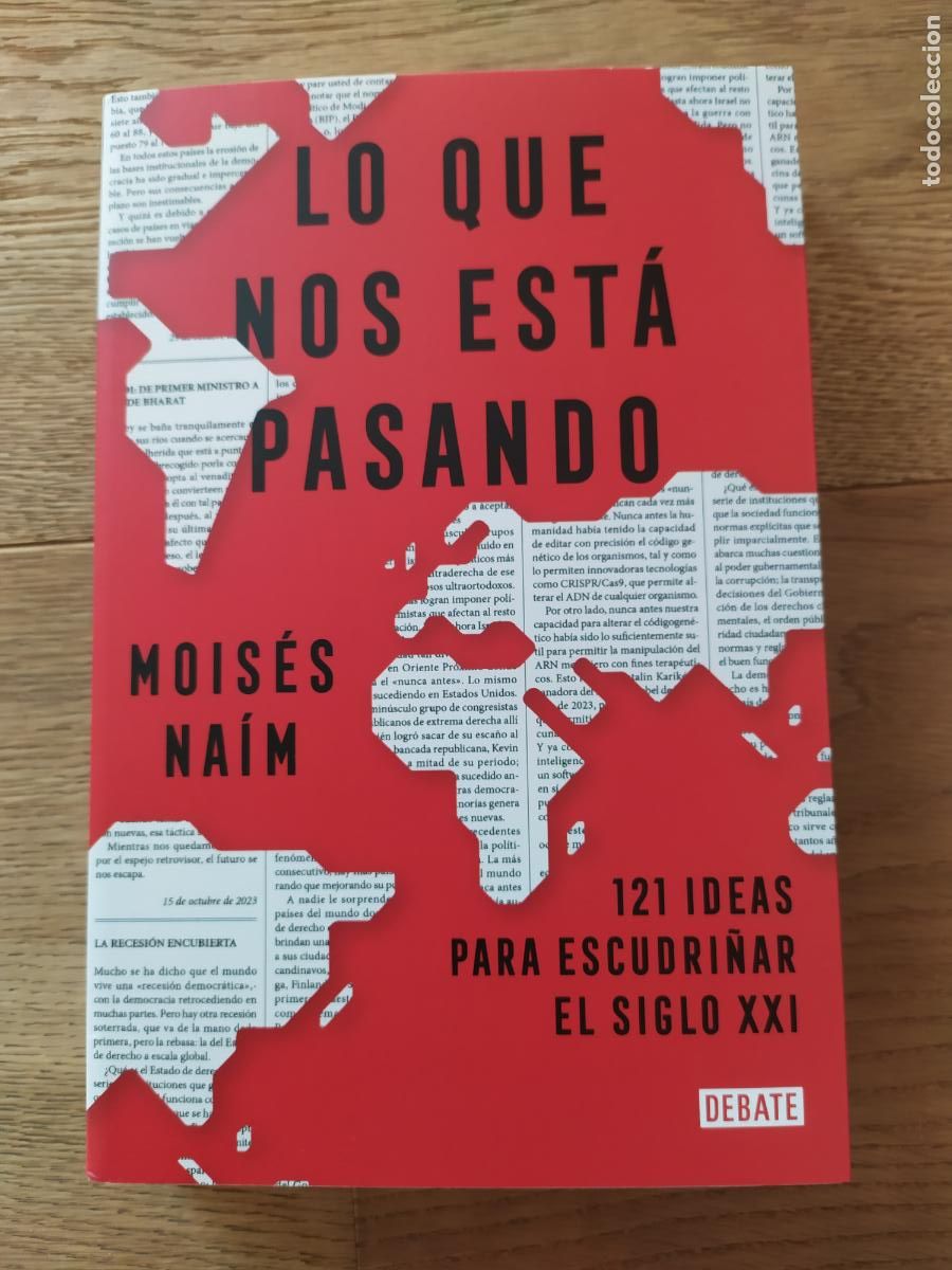 Libros de segunda mano: LO QUE NOS EST&Aacute; PASANDO 121 IDEAS PARA ESCUDRI&Ntilde;AR EL SIGLO 21 -MOIS&Eacute;S NAIM-PENSAMIENTO