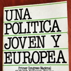 Libros de segunda mano: UNA POLITICA JOVEN Y EUROPEA - OSCAR ALZAGA - PDP - 493 PAG - 1982