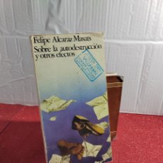 Libros de segunda mano: FELIPE ALCARAZ MASATS SOBRE LA AUTODESTRUCCIÓN U OTROS EFECTOS (1975).