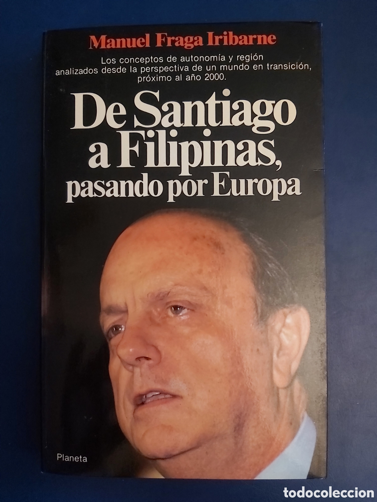 Libros de segunda mano: DE SANTIAGO A FILIPINAS , PASANDO POR EUROPA # FIRMADO Y DEDICADO ESCRITOR MANUEL FRAGA IRIBARNE #
