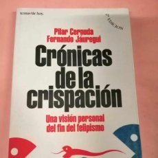 Libros de segunda mano: CRONICAS DE LA CRISPACION (PILAR CERNUDA - FERNANDO JAUREGUI)