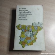 Libros de segunda mano: INTRODUCCIÓN A LA ECONOMÍA ESPAÑOLA. RAMÓN TAMAMES. 1972. ALIANZA EDITORIAL.
