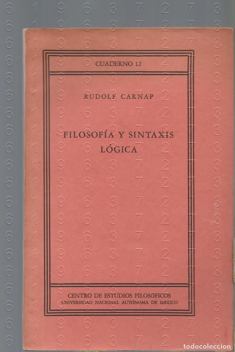 Libros de segunda mano: RIDOLF CARNAP FILOSOFIA Y SINTAXIS LOGICA NOMBRE ANT PROPIETARIO U19