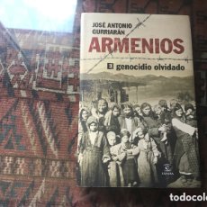 Libros de segunda mano: ARMENIOS. EL GENOCIDIO OLVIDADO. JOSÉ ANTONIO GURRIARÁN. ESPASA. COMO NUEVO