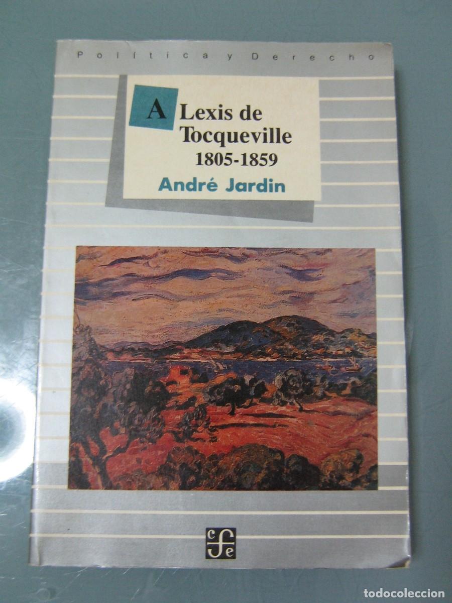 Libros de segunda mano: ALEXIS DE TOCQUEVILLE 1805-1859 - Andre Jardin.