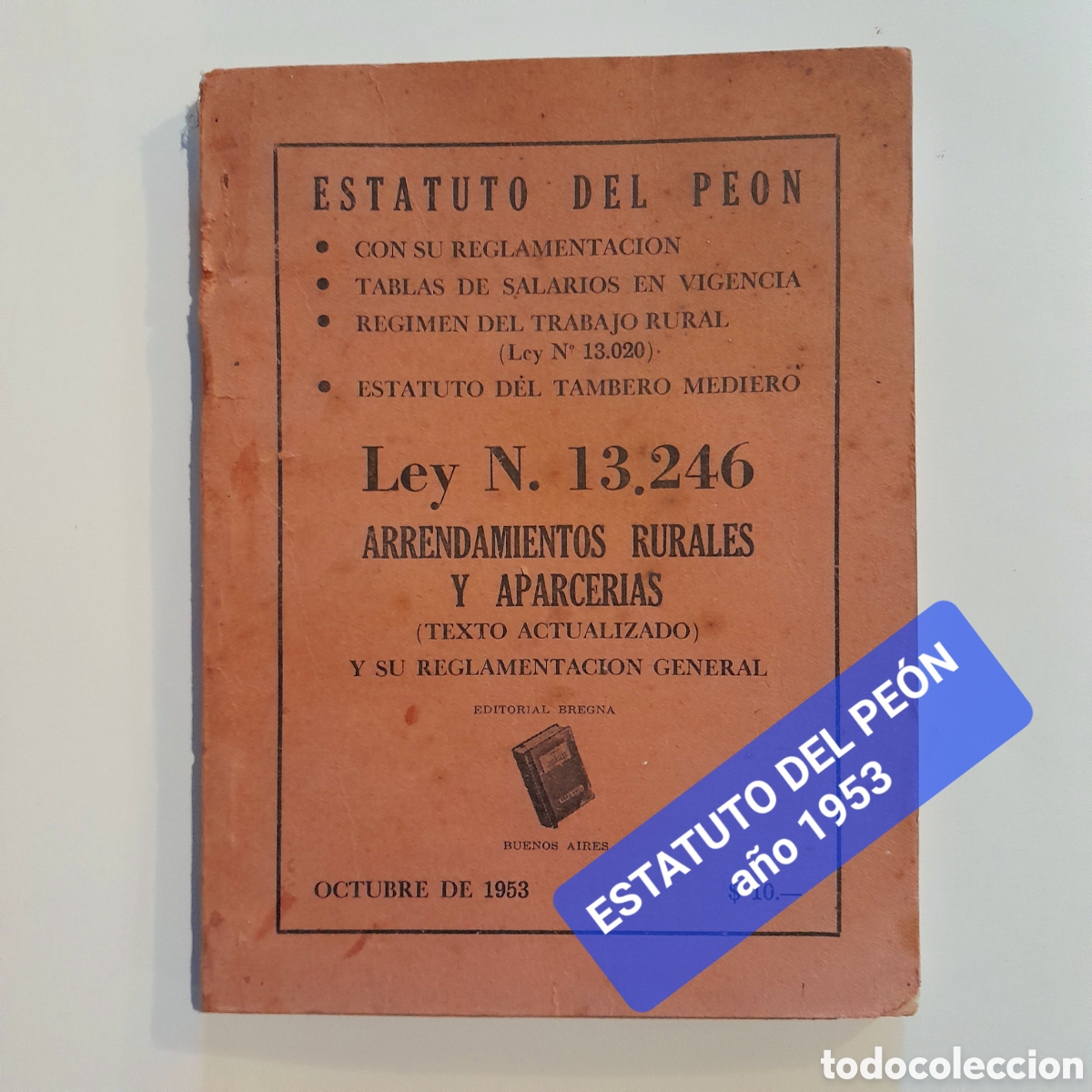 Libros de segunda mano: Estatuto del pe&oacute;n. Ley 13246 Arrendamientos Rurales y aparcer&iacute;as 1953 Argentina Peronismo