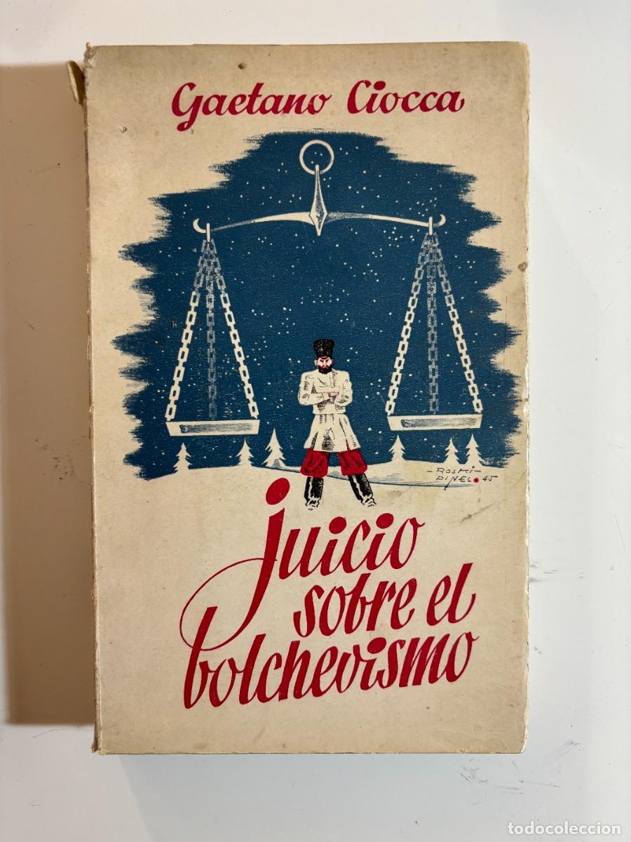 Libros de segunda mano: GAETANO CIOCCA. JUICIO SOBRE EL BOLCHEVISMO. 1&ordf; EDICI&Oacute;N 1945