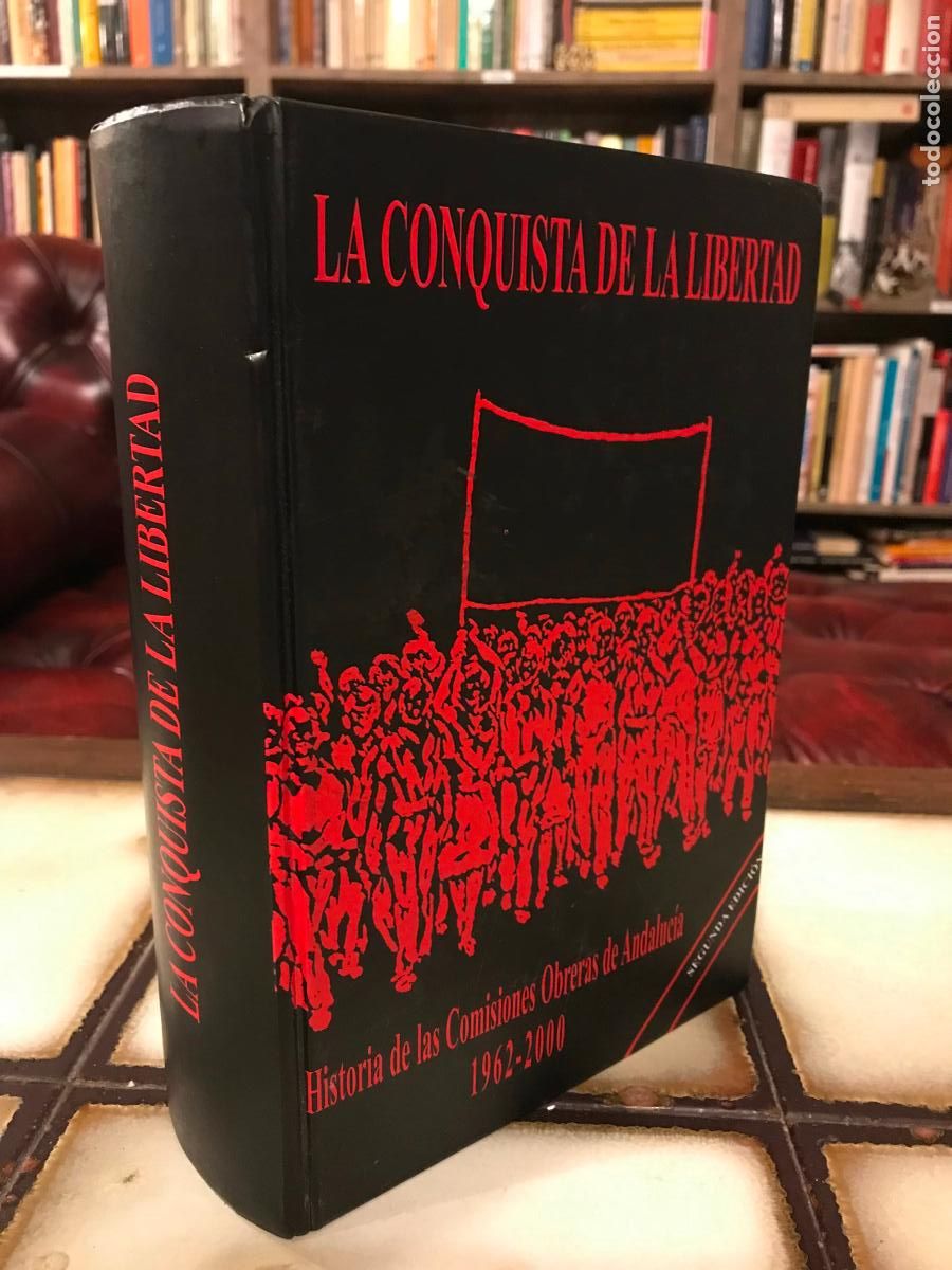 Gebrauchte B&uuml;cher: La conquista de la libertad. Historia de las Comisiones Obreras de Andaluc&iacute;a 1962-2000