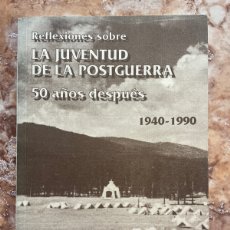 Libros de segunda mano: REFLEXIONES SOBRE LA JUVENTUD DE LA POSTGUERRA 50 AÑOS DESPUÉS (1940-1990). FALANGE