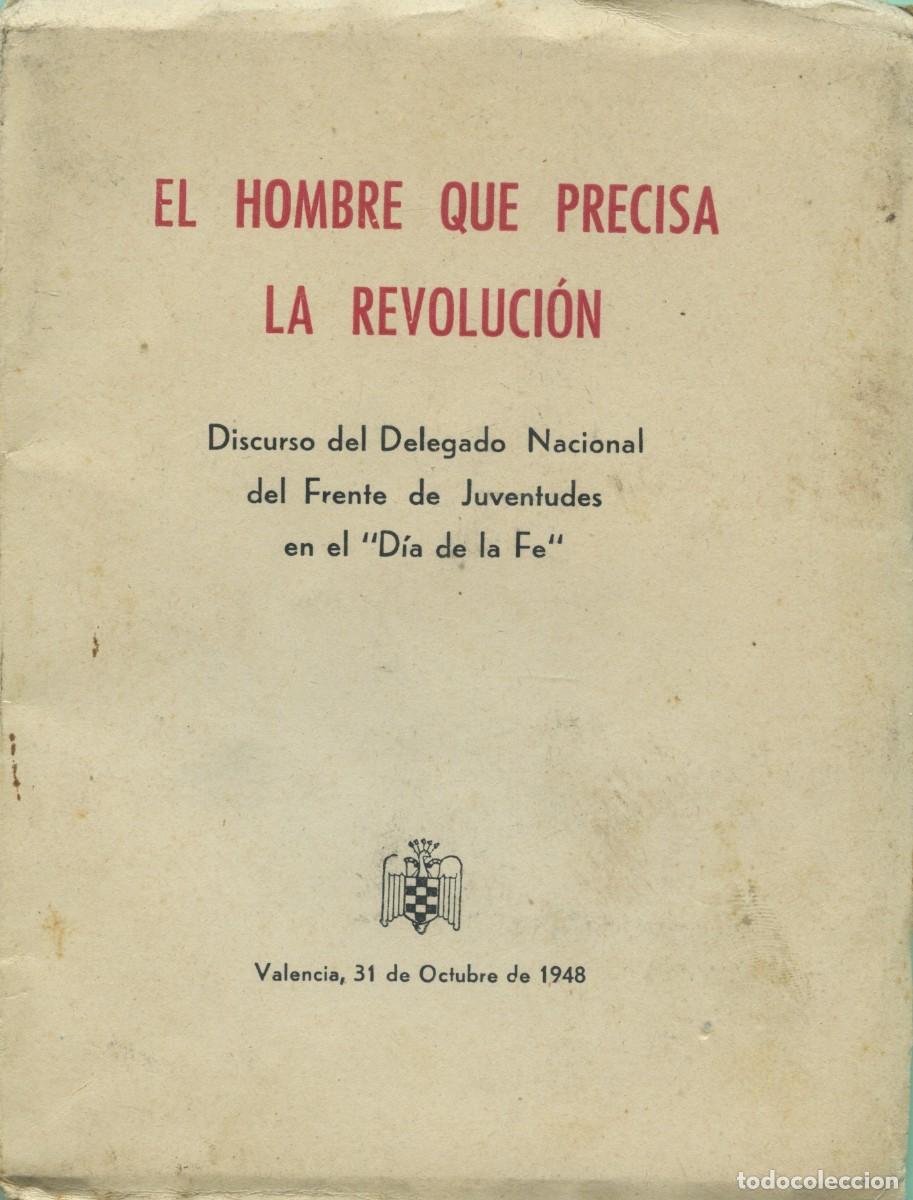 Libros de segunda mano: EL HOMBRE QUE PRECISA LA REVOLUCI&Oacute;N. Discurso del Delegado Nacional del Frente de Juventudes en el D