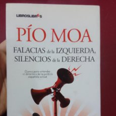 Libros de segunda mano: PÍO MOA: FALACIAS DE LA IZQUIERDA, SILENCIOS DE LA DERECHA (LIBROS LIBRES. 2008. DEDICADO POR AUTOR)