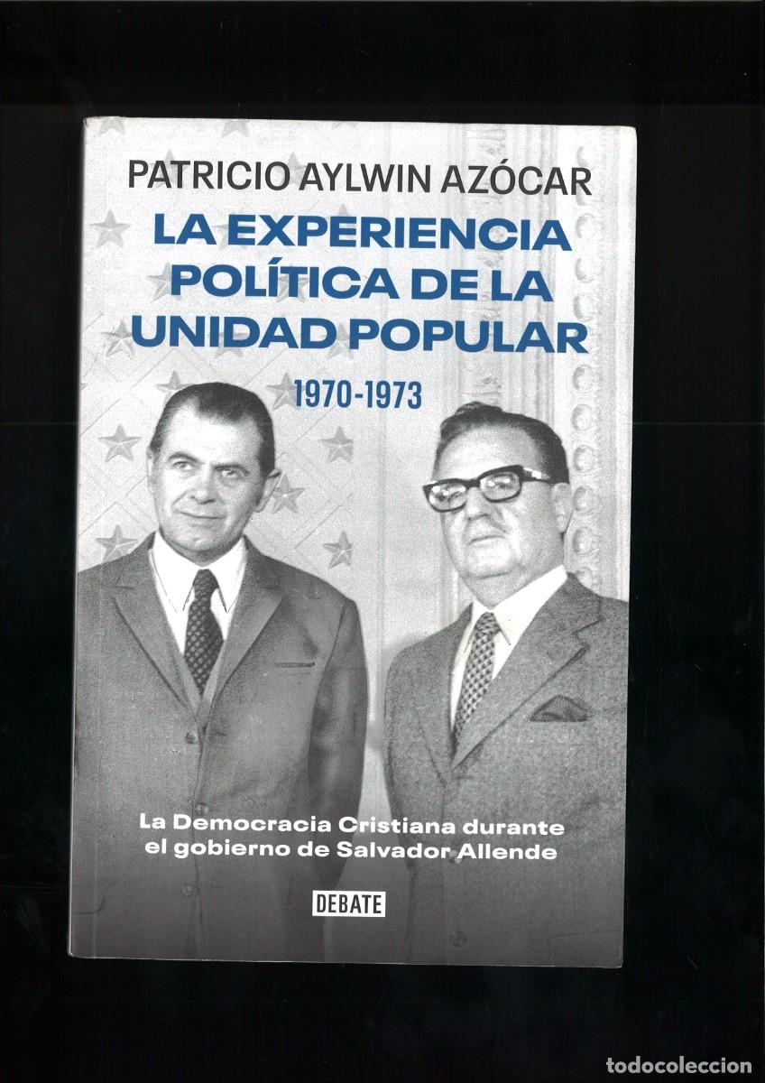 Gebrauchte B&uuml;cher: LA EXPERIENCIA POLITICA DE LA UNIDAD POPULAR 1970-1973. Patricio Aylwin Azocar