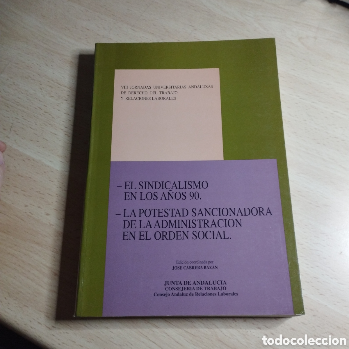 Libros de segunda mano: El sindicalismo en los a&ntilde;os 90 . Vlll jornadas universitarias andaluzas de derecho del trabajo. 1991