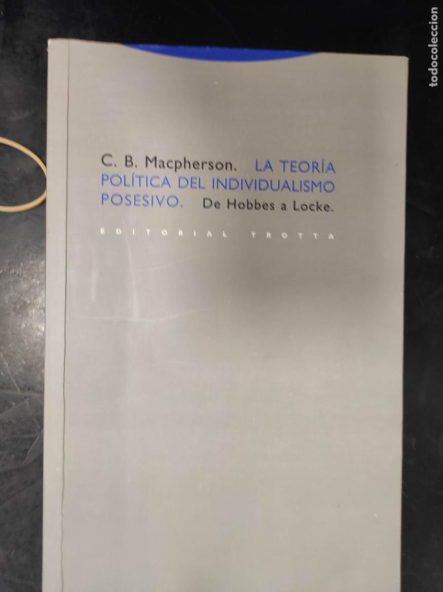 Second hand books: LA TEOR&Iacute;A POL&Iacute;TICA DEL INDIVIDUALISMO POSESIVO LA TEOR&Iacute;A POL&Iacute;TICA DEL INDIVIDUALISMO POSESIVO MACPHE