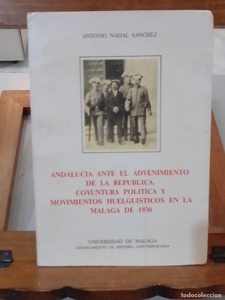 Second hand books: Andaluc&iacute;a ante el Advenimiento de la Republica / Antoni Nadal S&aacute;nchez / Universidad de M&aacute;laga