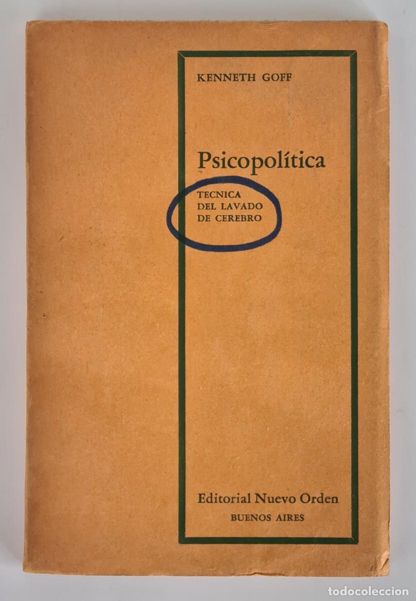 Libri di seconda mano: Psicopol&iacute;tica T&eacute;cnica del Lavado de Cerebro - Kenneth Goff - Pol&iacute;tica Psicolog&iacute;a