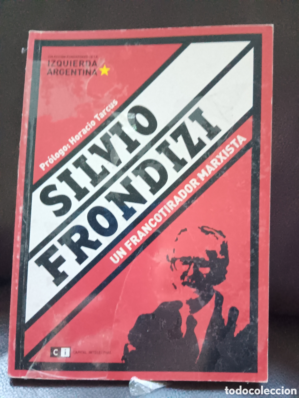 Libri di seconda mano: Hern&aacute;n Brienza. Silvio Frondizi. Un francotirador marxista