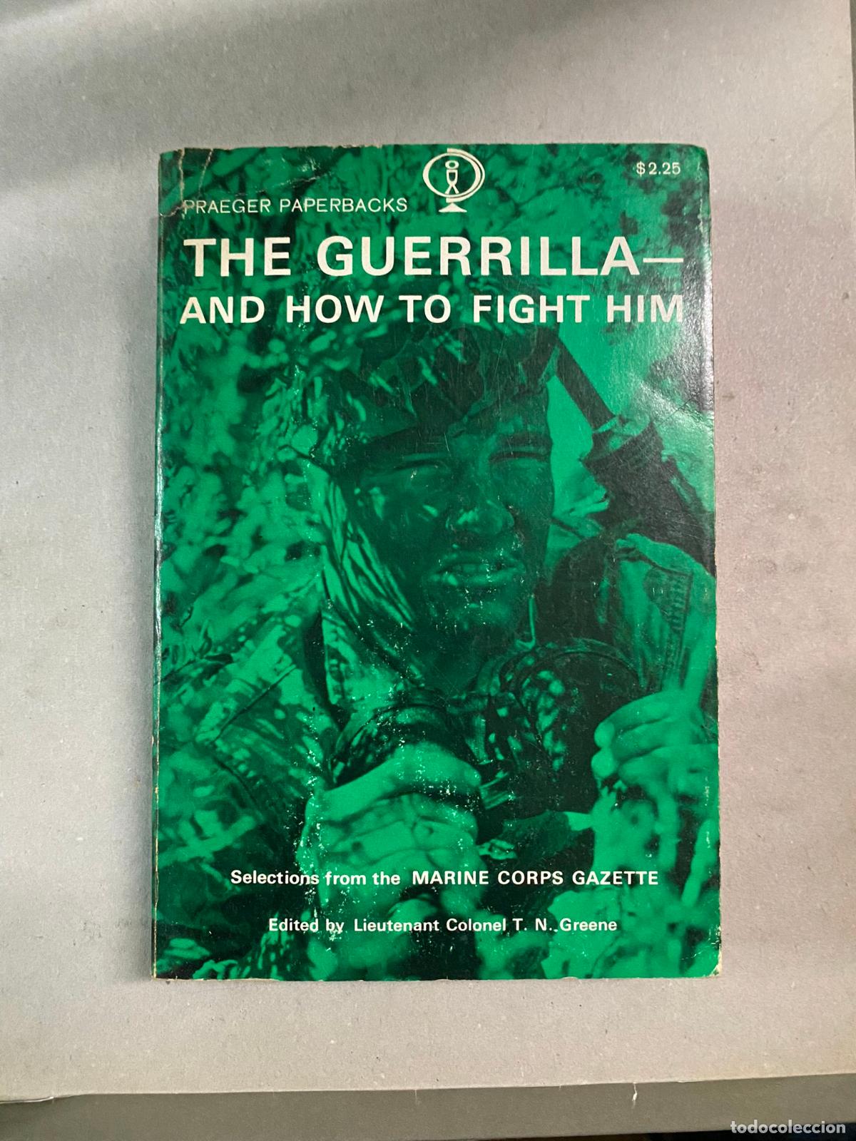 Libri di seconda mano: THE GUERRILLA-AND HOW TO FIGHT HIM SELECTION FROM THE MARINE CORPS GAZETTE. Greene, Lieutenant Colon