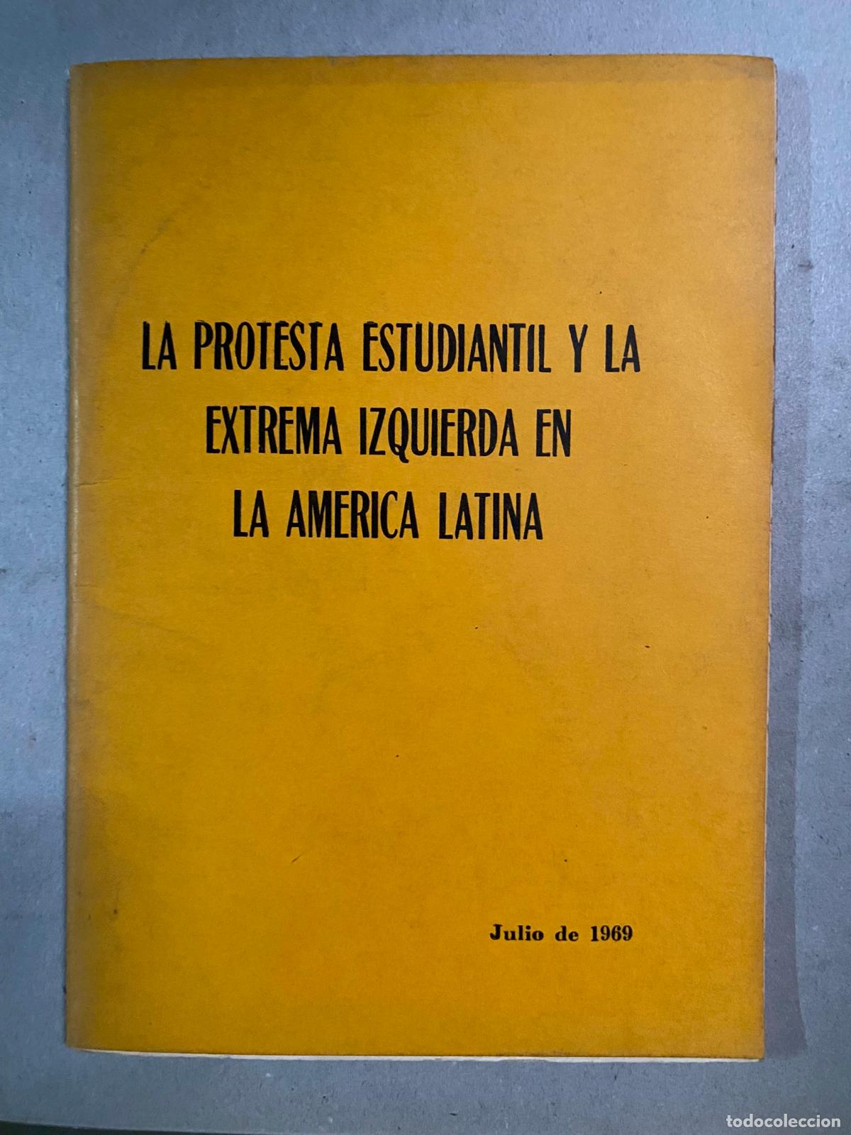 Libri di seconda mano: LA PROTESTA Estudiantil y la Extrema Izquierda en la Am&eacute;rica Latina. M&eacute;xico D.F: Talleres. Gr&aacute;ficos