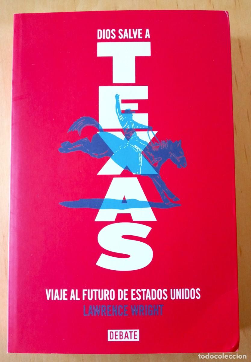 Libri di seconda mano: LAWRENCE WRIGHT DIOS SALVE A TEXAS