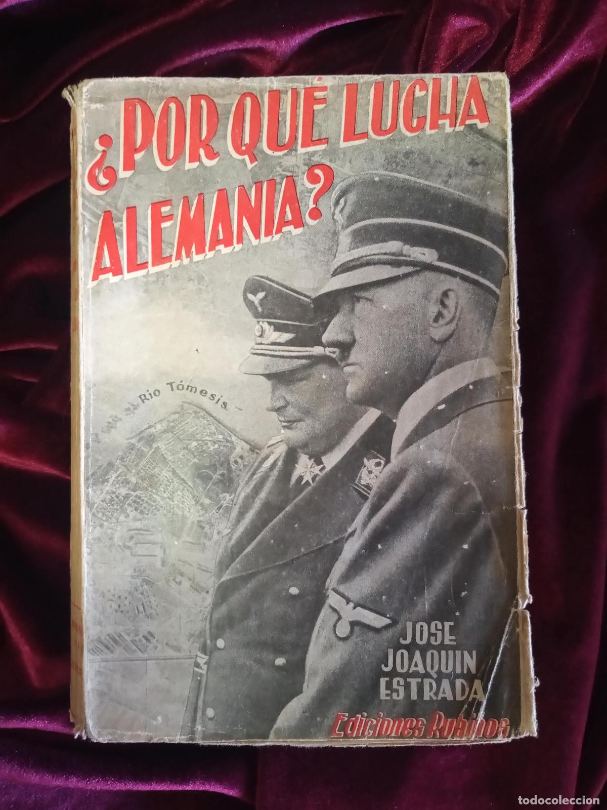 Libros de segunda mano: &iquest;POR QU&Eacute; LUCHA ALEMANIA?. Jose Joaqu&iacute;n Estrada. Ediciones Rubi&ntilde;os 1940
