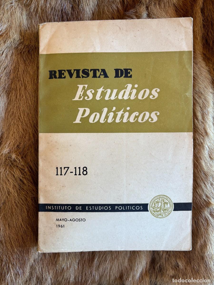 Gebrauchte B&uuml;cher: REVISTA DE ESTUDIOS POL&Iacute;TICOS N.&ordm; 117-118. MAYO-AGOSTO. MADRID 1961