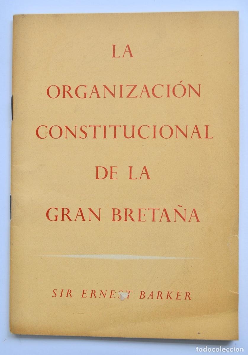 Gebrauchte B&uuml;cher: Sir Ernest Baker. La Organizaci&oacute;n Constitucional de la Gran Breta&ntilde;a. Oficina de Informaci&oacute;n. Londres