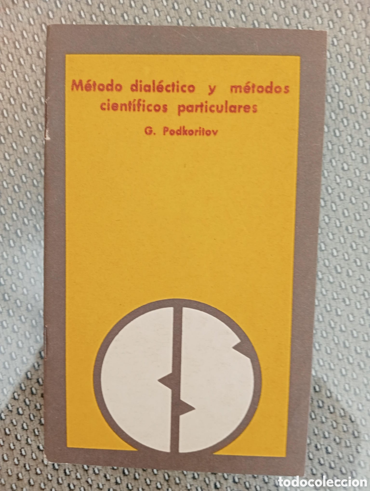 Libros de segunda mano: M&eacute;todo dial&eacute;ctico y m&eacute;todos cient&iacute;ficos particulares / G. Podkoritov