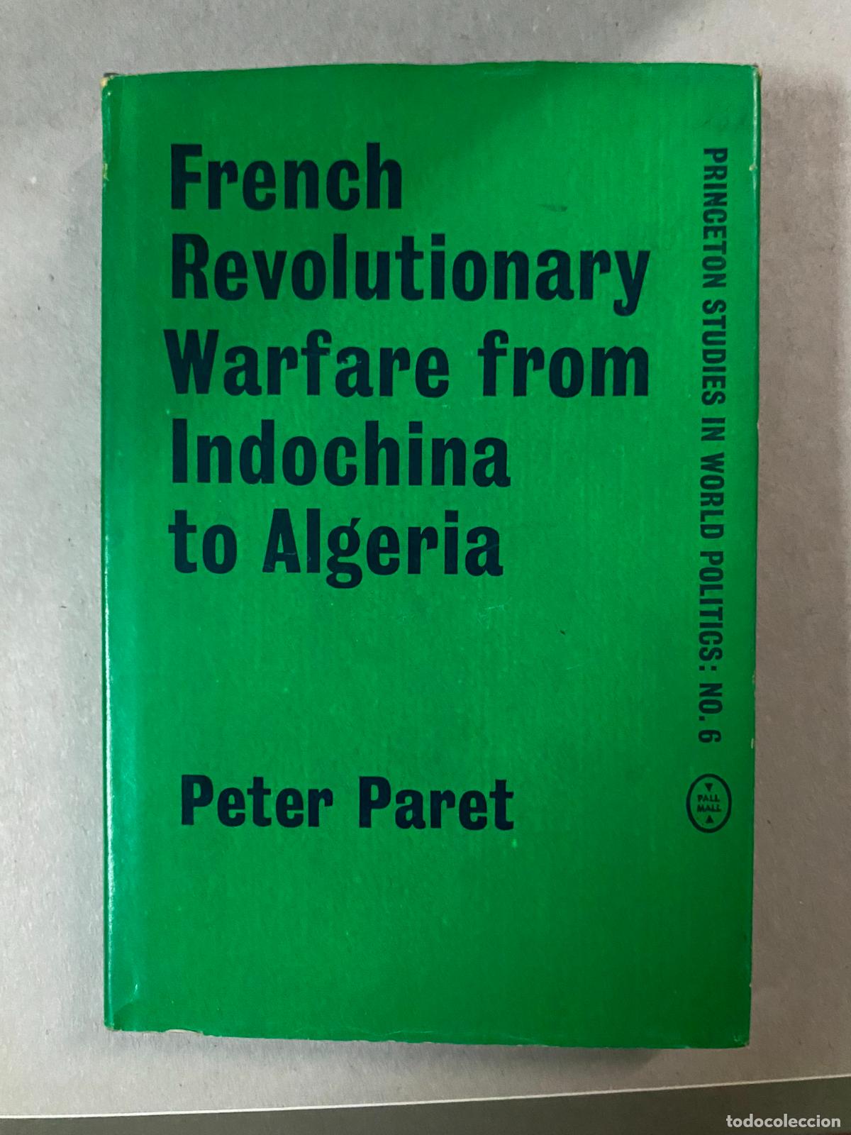 Gebrauchte B&uuml;cher: French Revolutionary Warfare From Indochina to Algeria: The Analysis of a Political and Military Doc
