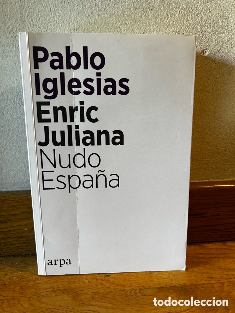 Second hand books: Pablo Iglesias Enric Juliana Nudo Espa&ntilde;a