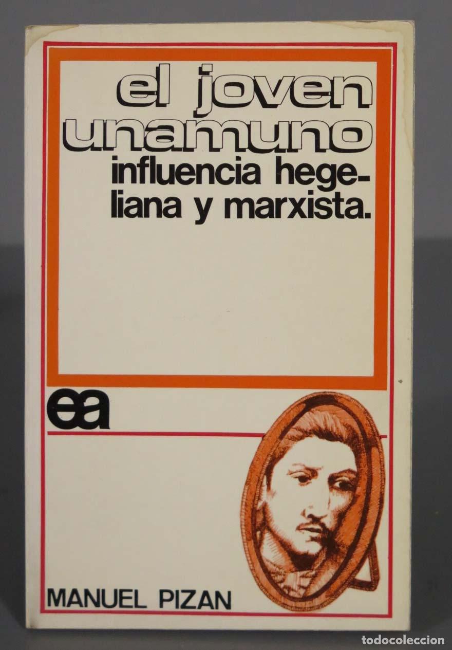 Libros de segunda mano: El joven Unamuno (influencia hegeliana y marxista). Piz&aacute;n