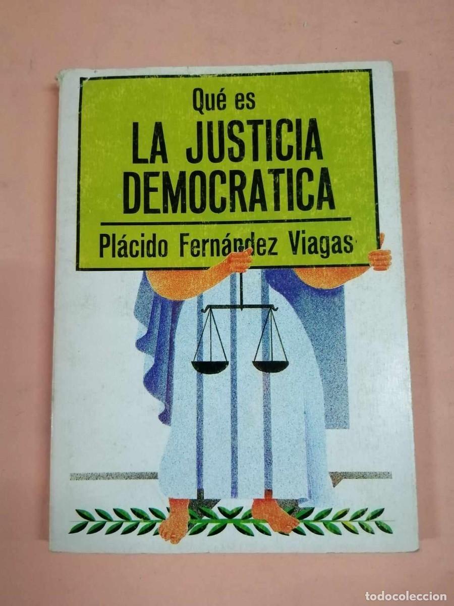 Libri di seconda mano: QUE ES LA JUSTICIA DEMOCRATICA (PLACIDO FERNANDEZ VIAGAS)