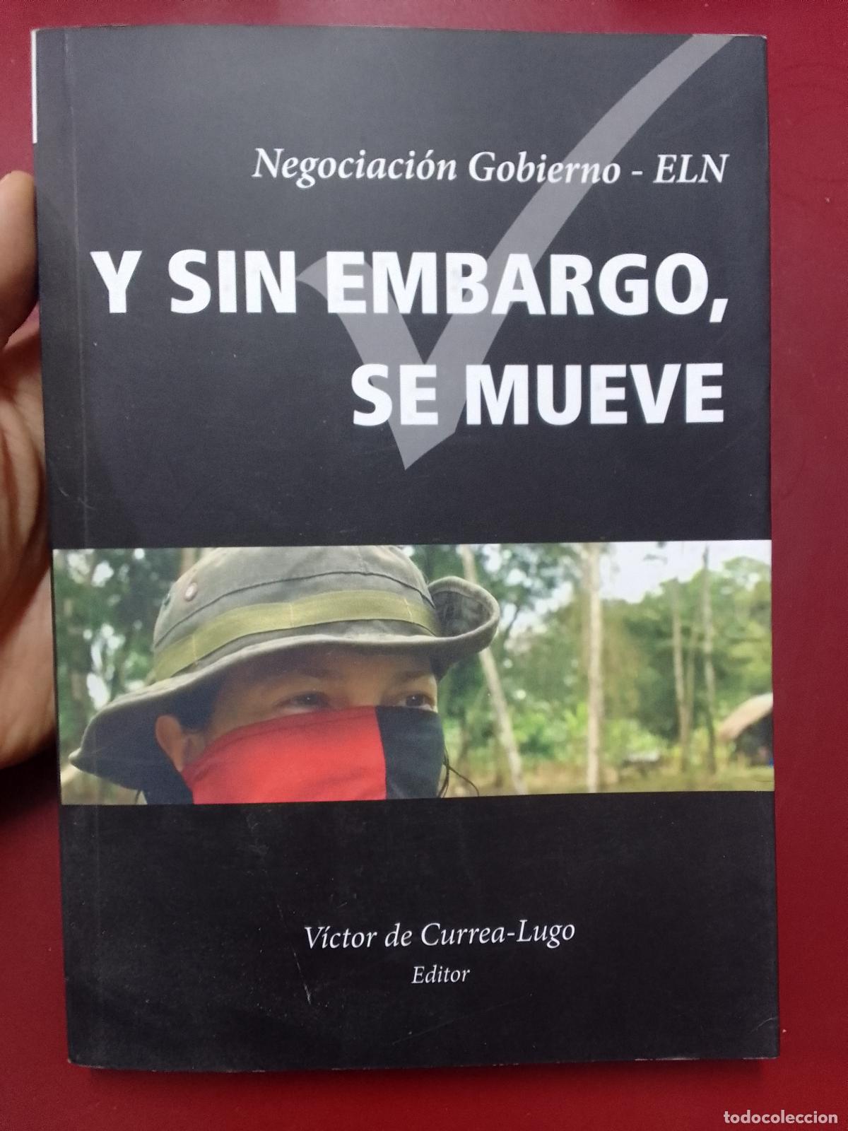 Libri di seconda mano: VV.AA. (V&iacute;ctor de Currea-Lugo, ed.): Negociaci&oacute;n Gobierno-ELN. Y sin embargo, se mueve