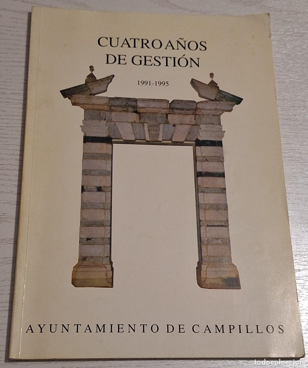 Libros de segunda mano: CUATRO A&Ntilde;OS DE GESTI&Oacute;N &middot; 1991-1995 &middot; AYUNTAMIENTO DE CAMPILLOS, M&Aacute;LAGA &middot; 76 p&aacute;ginas