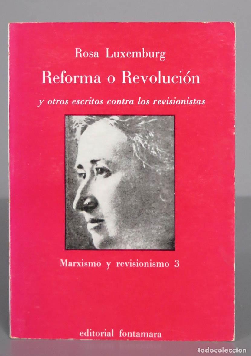 Second hand books: Reforma o revoluci&oacute;n y otros escritos contra los revisionistas Luxemburg