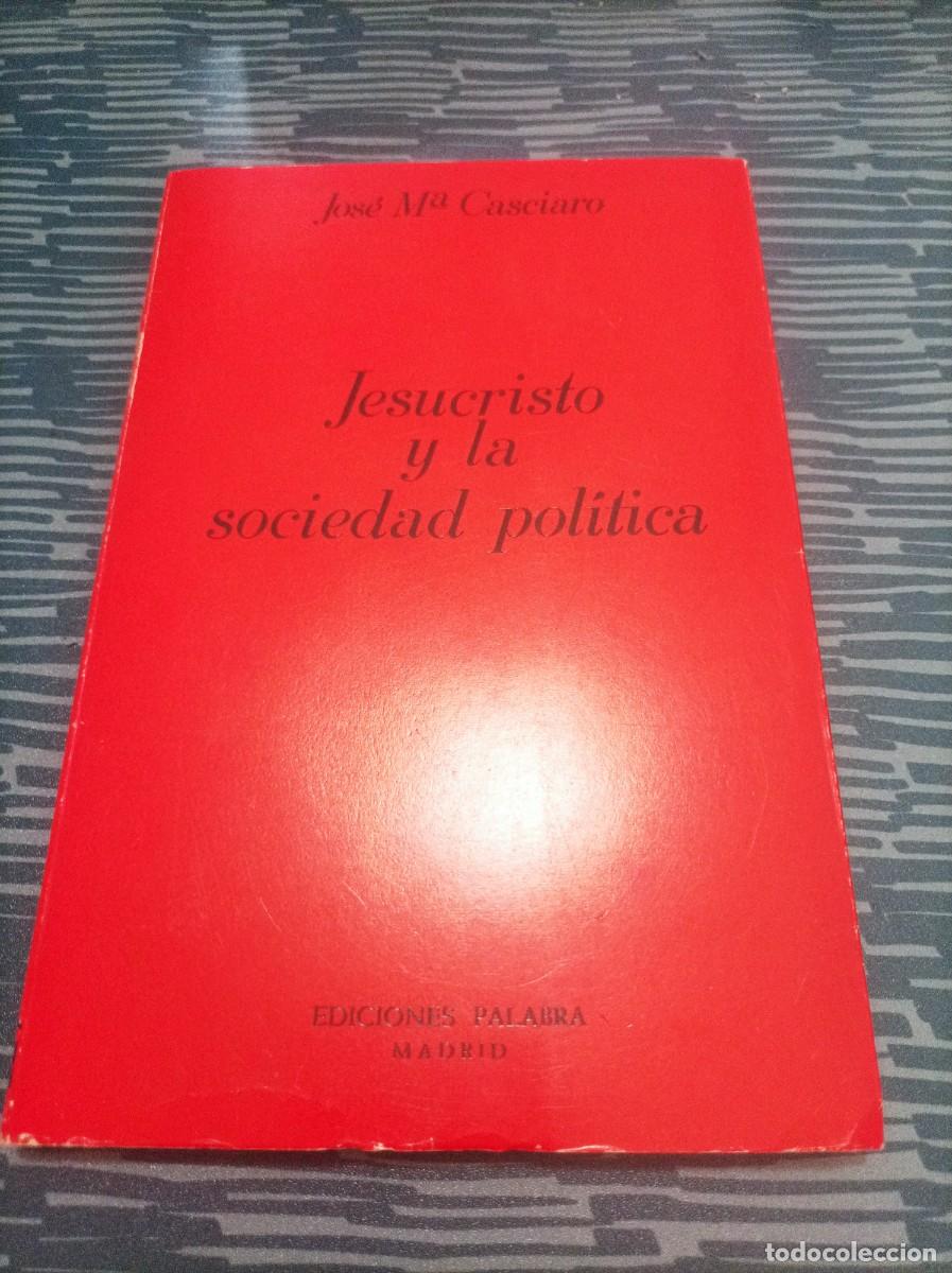 Livres d'occasion: JESUCRISTO Y LA SOCIEDAD POL&Iacute;TICA,JOSE M.CASCIARO, EDICIONES PALABRAS,1973,118 P&Aacute;G.