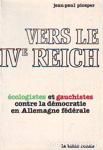 Livres d'occasion: VERS LE IV&ordm; REICH. ECOLOGISTES ET GAUCHISTES CONTRE LA DEMOCRATIE EN ALLEMAGNE FEDERALE. - PAICAPER