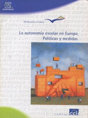 Libros de segunda mano: LA AUTONOMIA ESCOLAR EN EUROPA. POLITICAS Y MEDIDAS. - VV.AA.