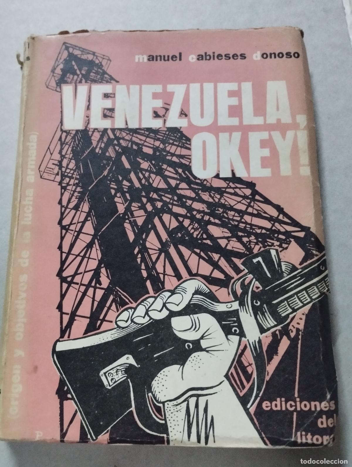 Libri di seconda mano: Venezuela Okey origen y objetivo de la lucha Armada Manuel Cabieses Donoso Ediciones del Litoral, 19
