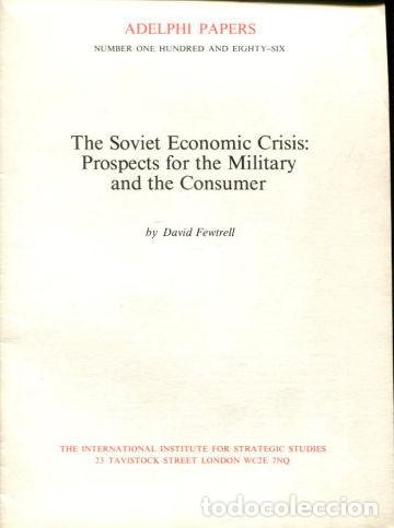 Gebrauchte B&uuml;cher: THE SOVIET ECONOMIC CRISIS: PROSPECTS FOR THE MILITARY AND THE CONSUMER. - FEWTRELL David.